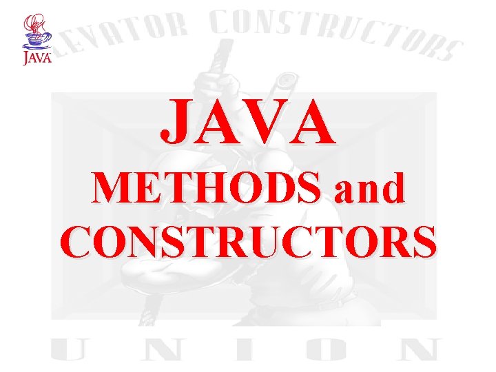 JAVA METHODS and CONSTRUCTORS 