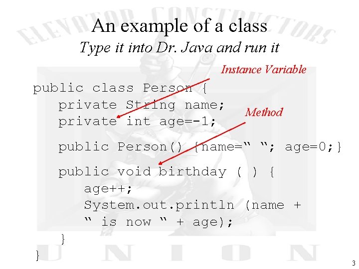 An example of a class Type it into Dr. Java and run it Instance