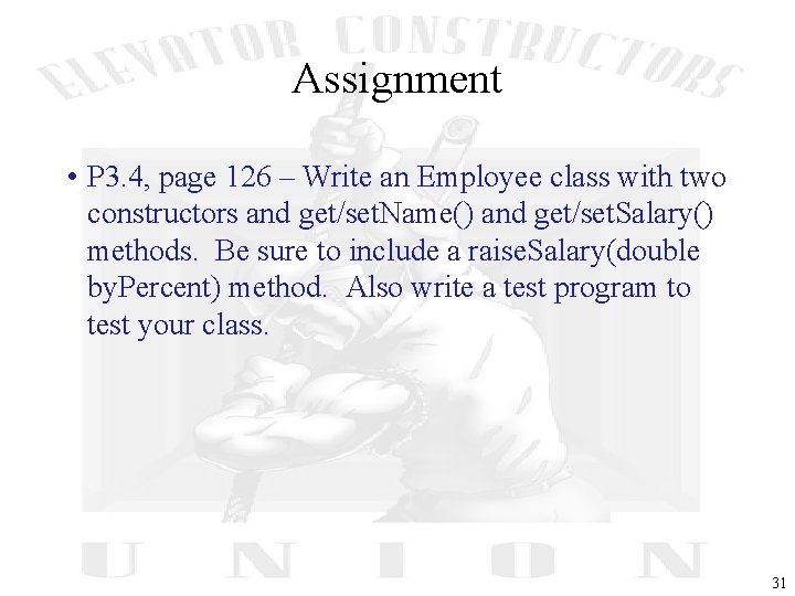 Assignment • P 3. 4, page 126 – Write an Employee class with two