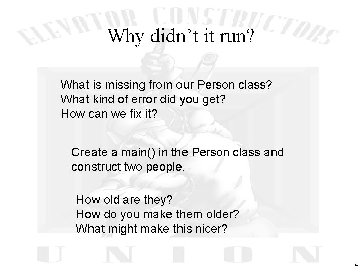 Why didn’t it run? What is missing from our Person class? What kind of