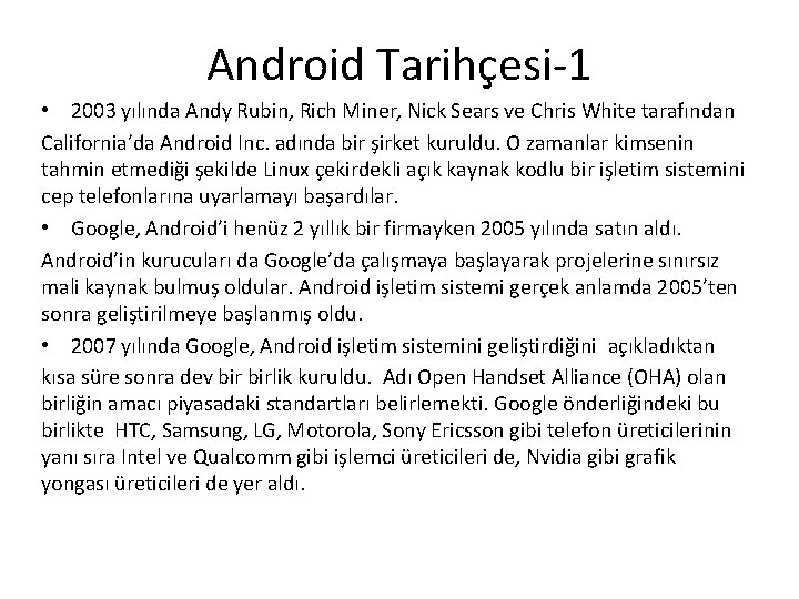 Android Tarihçesi-1 • 2003 yılında Andy Rubin, Rich Miner, Nick Sears ve Chris White