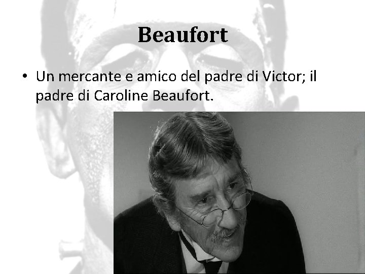 Beaufort • Un mercante e amico del padre di Victor; il padre di Caroline