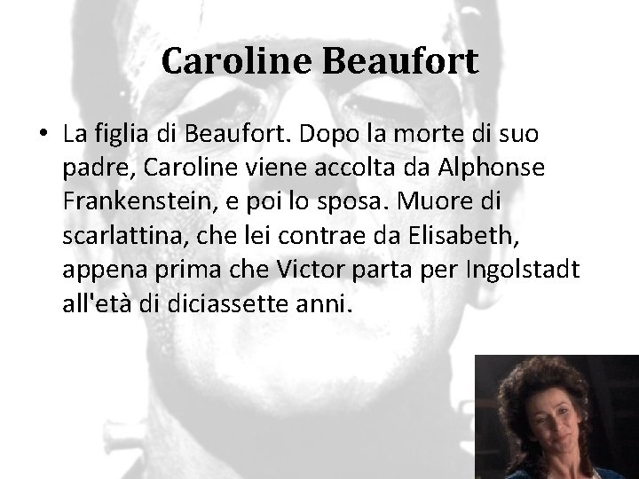 Caroline Beaufort • La figlia di Beaufort. Dopo la morte di suo padre, Caroline