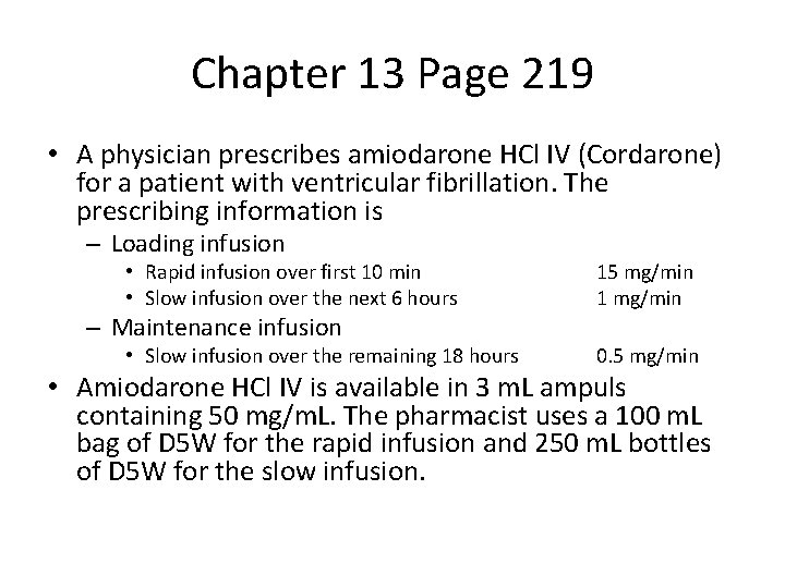 Chapter 13 Page 219 • A physician prescribes amiodarone HCl IV (Cordarone) for a
