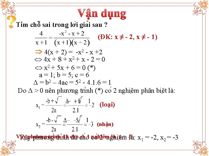 Vận dụng Ti m chô sai trong lơ i gia i sau ? (ĐK: