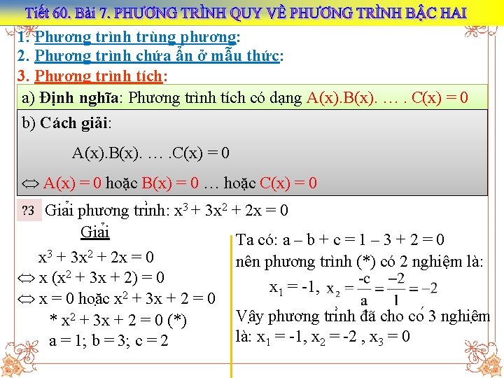 1. Phương trình trùng phương: 2. Phương trình chứa ẩn ở mẫu thức: 3.