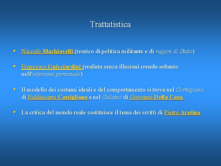Trattatistica • Niccolò Machiavelli (teorico di politica militante e di ragion di Stato) •