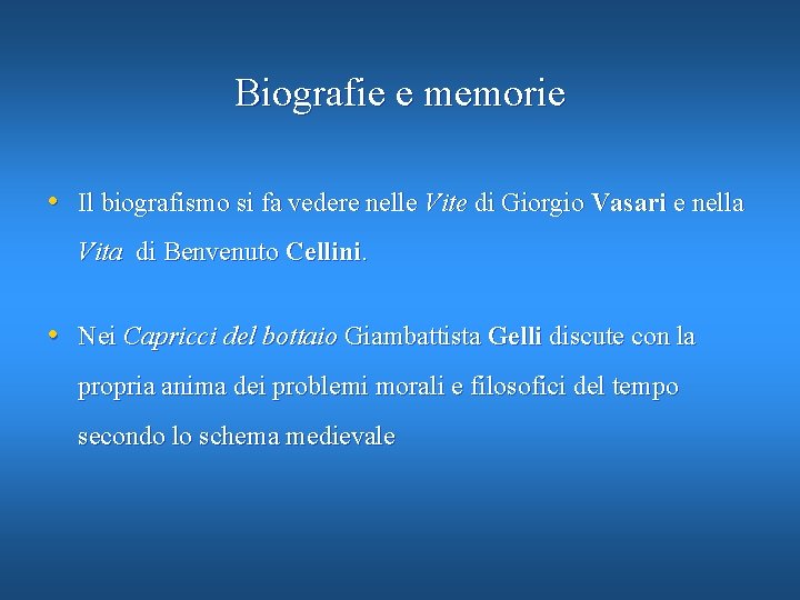 Biografie e memorie • Il biografismo si fa vedere nelle Vite di Giorgio Vasari