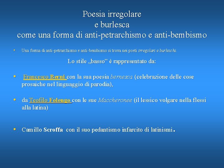 Poesia irregolare e burlesca come una forma di anti-petrarchismo e anti-bembismo • Una forma