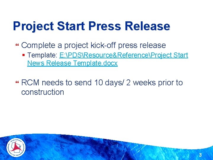 Project Start Press Release Complete a project kick-off press release § Template: E: PDSResource&ReferenceProject