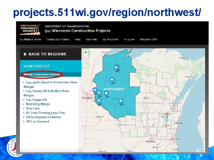 projects. 511 wi. gov/region/northwest/ 6 