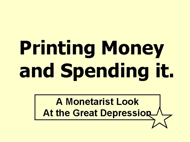 Printing Money and Spending it. A Monetarist Look At the Great Depression 