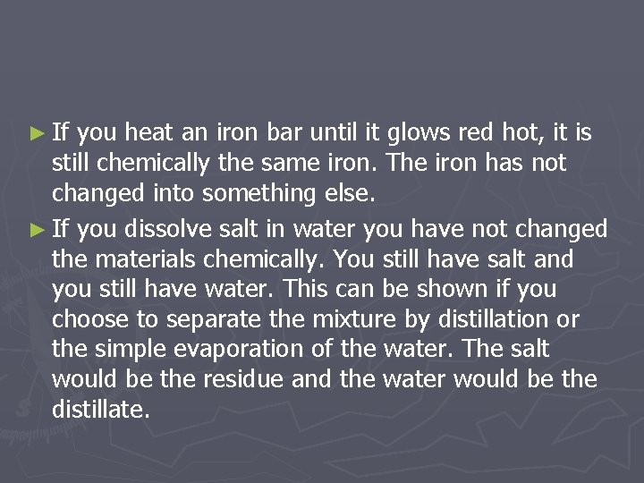 ► If you heat an iron bar until it glows red hot, it is