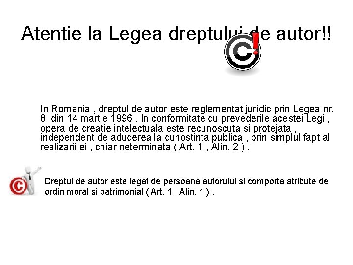 Atentie la Legea dreptului de autor!! In Romania , dreptul de autor este reglementat