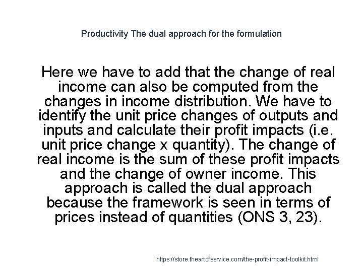 Productivity The dual approach for the formulation 1 Here we have to add that