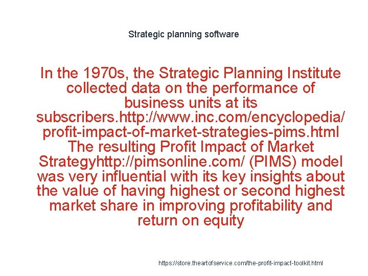 Strategic planning software 1 In the 1970 s, the Strategic Planning Institute collected data