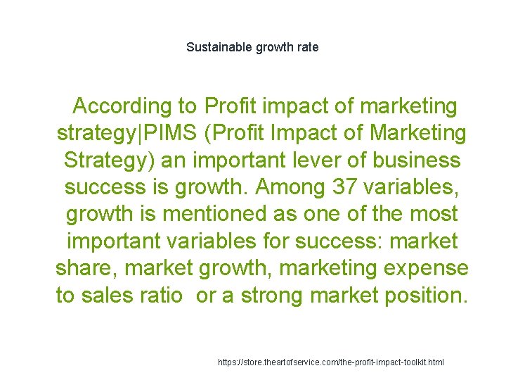 Sustainable growth rate 1 According to Profit impact of marketing strategy|PIMS (Profit Impact of