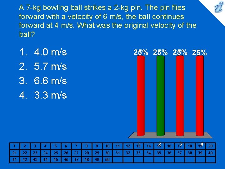 A 7 -kg bowling ball strikes a 2 -kg pin. The pin flies forward