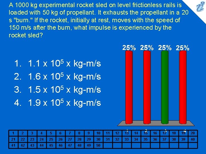 A 1000 kg experimental rocket sled on level frictionless rails is loaded with 50