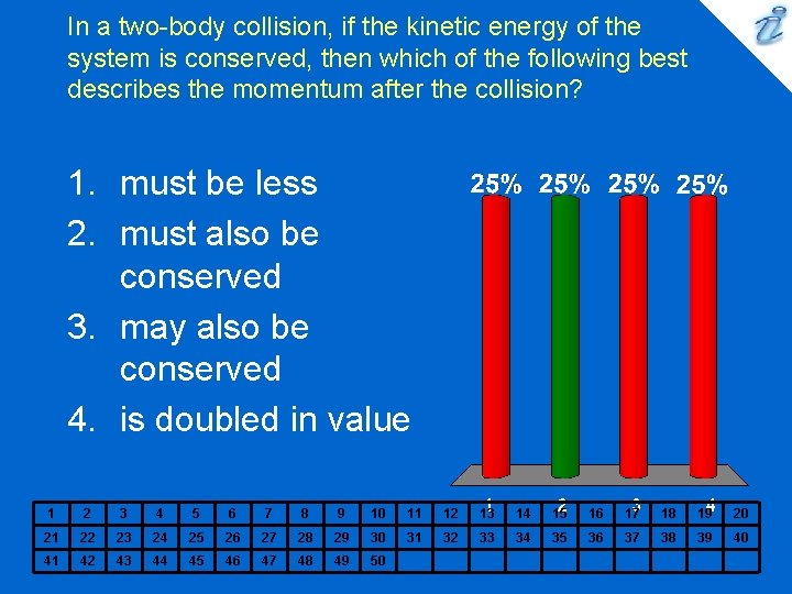 In a two-body collision, if the kinetic energy of the system is conserved, then