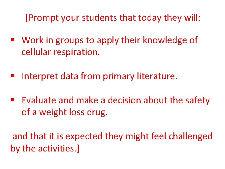 [Prompt your students that today they will: § Work in groups to apply their [Prompt your students that today they will: § Work in groups to apply their
