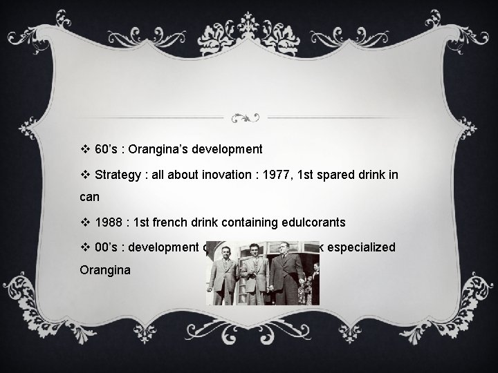 v 60’s : Orangina’s development v Strategy : all about inovation : 1977, 1