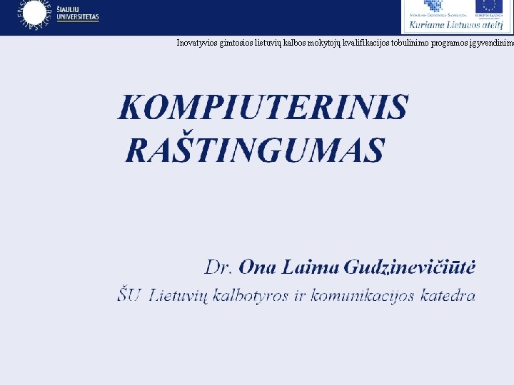 Inovatyvios gimtosios lietuvių kalbos mokytojų kvalifikacijos tobulinimo programos įgyvendinima 