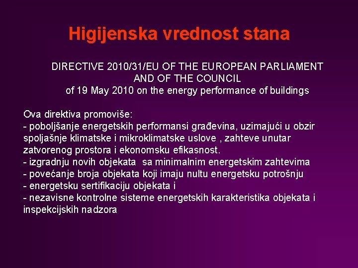 Higijenska vrednost stana DIRECTIVE 2010/31/EU OF THE EUROPEAN PARLIAMENT AND OF THE COUNCIL of