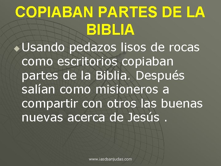 COPIABAN PARTES DE LA BIBLIA u Usando pedazos lisos de rocas como escritorios copiaban