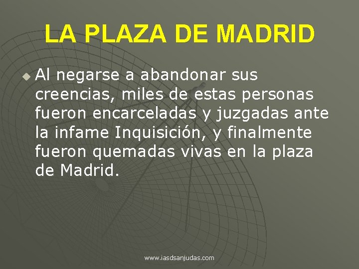 LA PLAZA DE MADRID u Al negarse a abandonar sus creencias, miles de estas