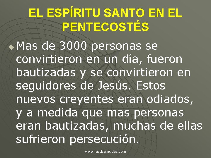 EL ESPÍRITU SANTO EN EL PENTECOSTÉS u Mas de 3000 personas se convirtieron en