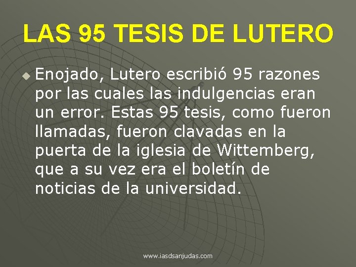 LAS 95 TESIS DE LUTERO u Enojado, Lutero escribió 95 razones por las cuales