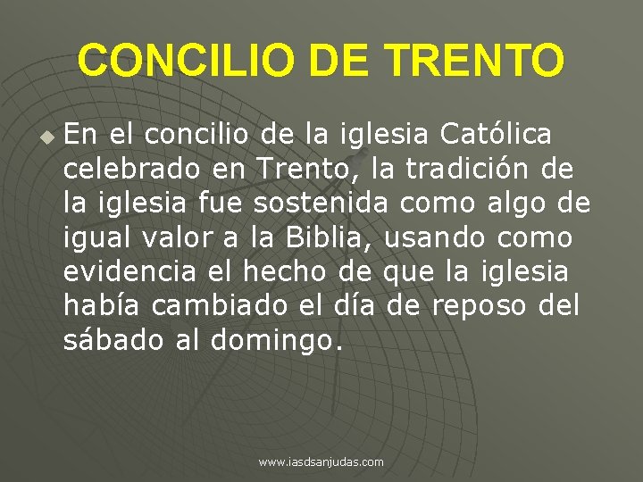 CONCILIO DE TRENTO u En el concilio de la iglesia Católica celebrado en Trento,