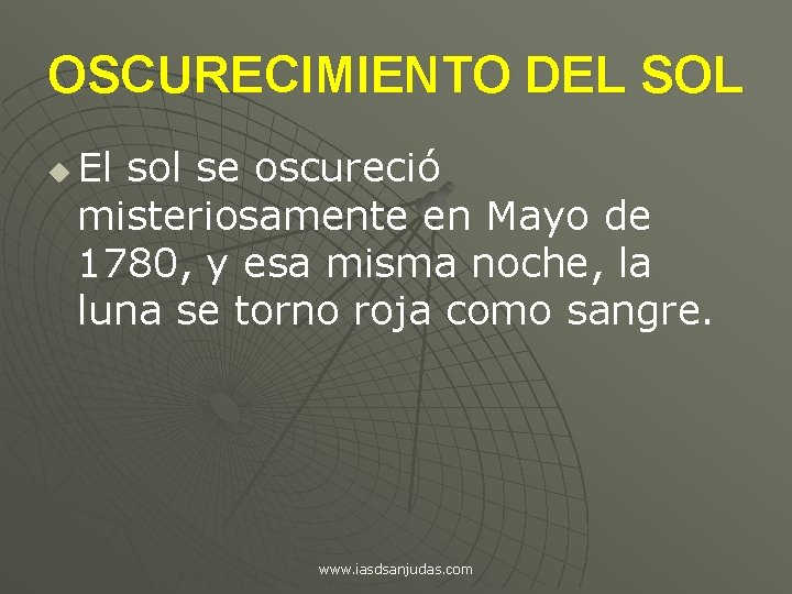 OSCURECIMIENTO DEL SOL u El sol se oscureció misteriosamente en Mayo de 1780, y