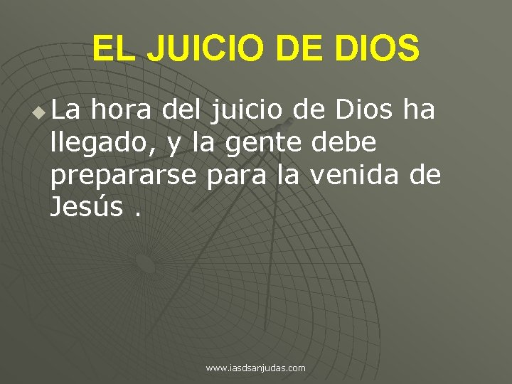 EL JUICIO DE DIOS u La hora del juicio de Dios ha llegado, y