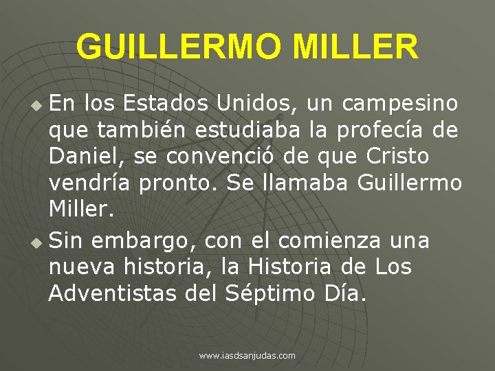 GUILLERMO MILLER En los Estados Unidos, un campesino que también estudiaba la profecía de