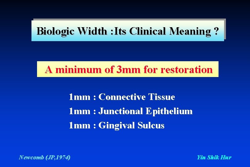 Biologic Width : Its Clinical Meaning ? A minimum of 3 mm for restoration