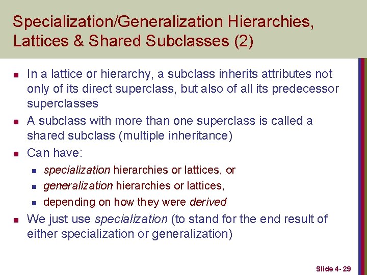 Specialization/Generalization Hierarchies, Lattices & Shared Subclasses (2) n n n In a lattice or