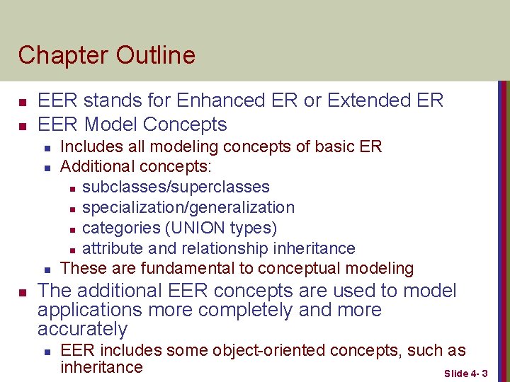 Chapter Outline n n EER stands for Enhanced ER or Extended ER EER Model