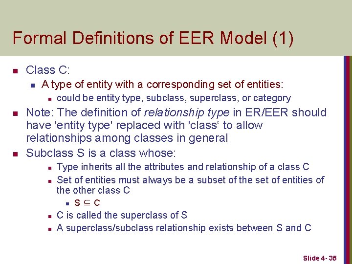 Formal Definitions of EER Model (1) n Class C: n A type of entity