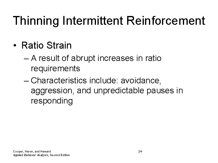 Thinning Intermittent Reinforcement • Ratio Strain – A result of abrupt increases in ratio