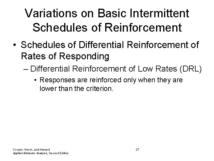 Variations on Basic Intermittent Schedules of Reinforcement • Schedules of Differential Reinforcement of Rates