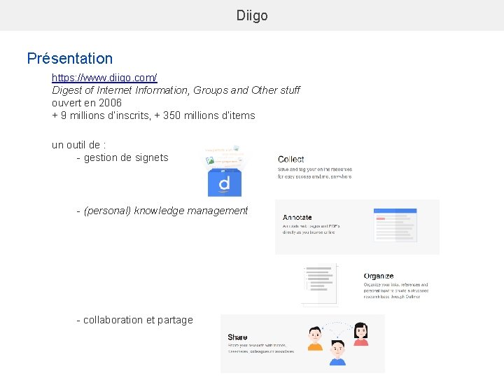 Diigo Présentation https: //www. diigo. com/ Digest of Internet Information, Groups and Other stuff