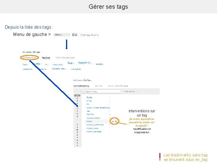 Gérer ses tags Depuis la liste des tags : Menu de gauche > ou