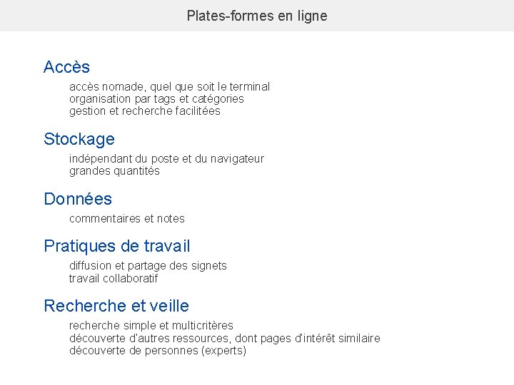 Plates-formes en ligne Accès accès nomade, quel que soit le terminal organisation par tags