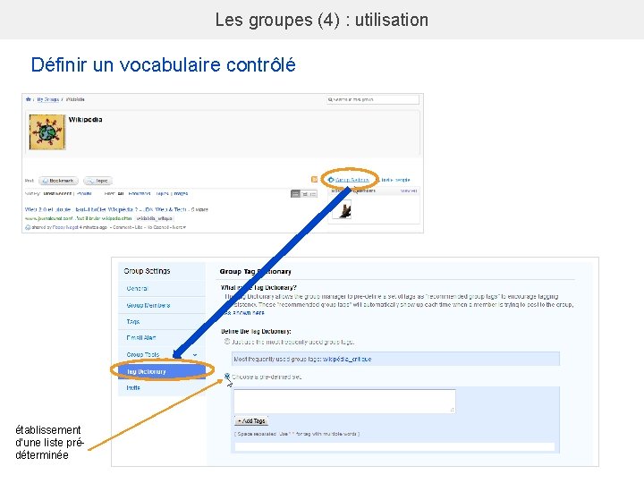 Les groupes (4) : utilisation Définir un vocabulaire contrôlé établissement d’une liste prédéterminée 