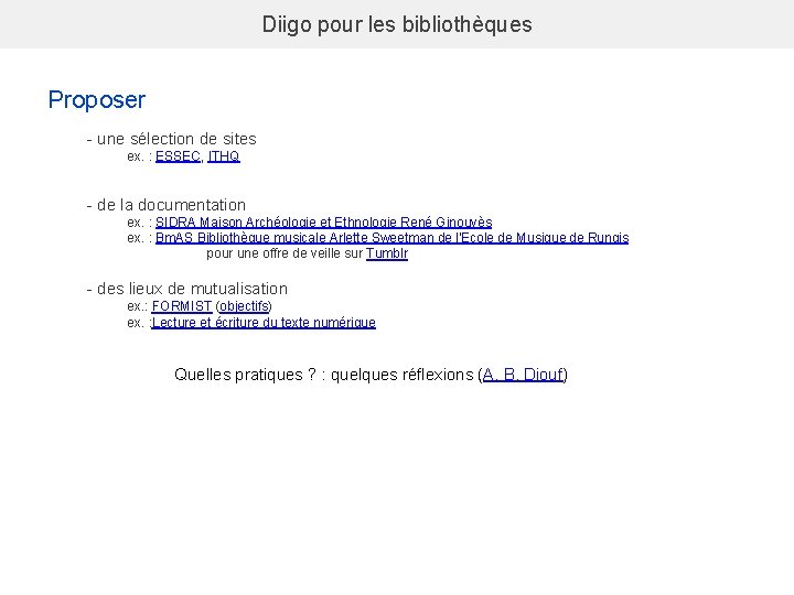 Diigo pour les bibliothèques Proposer - une sélection de sites ex. : ESSEC, ITHQ