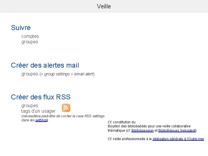 Veille Suivre comptes groupes Créer des alertes mail groupes (> group settings > email