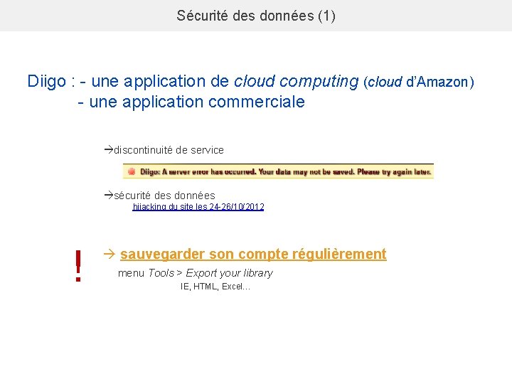 Sécurité des données (1) Diigo : - une application de cloud computing (cloud d’Amazon)