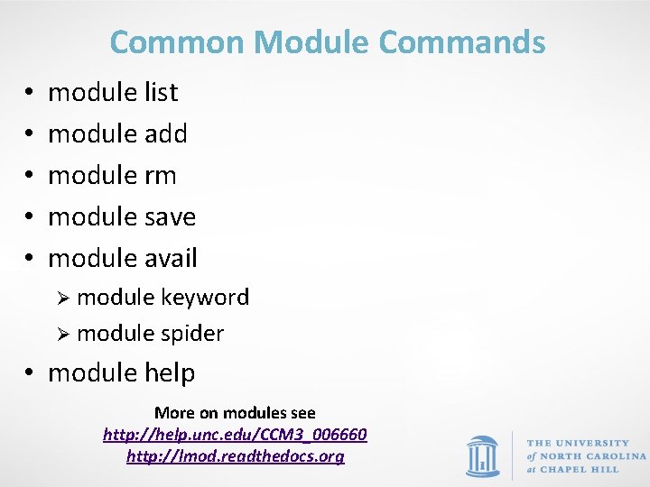 Common Module Commands • • • module list module add module rm module save